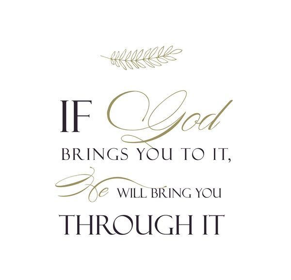 If God Brings You To It