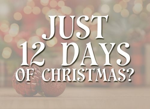 Just 12 Days?