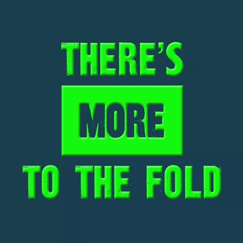 More To The Fold