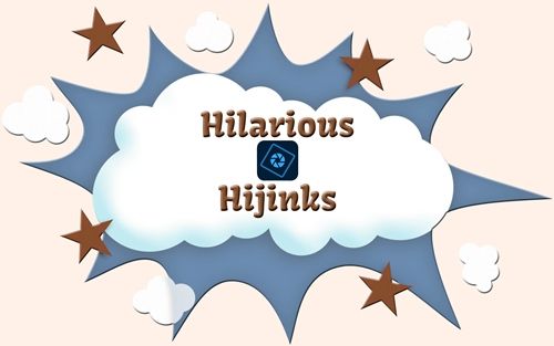Hilarious Hijinks