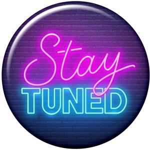 Stay Tuned