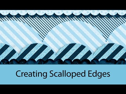 Scalloped Edges