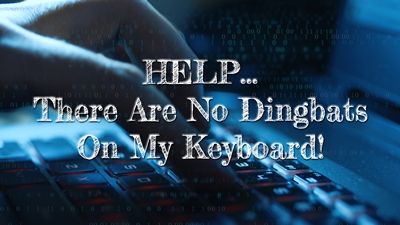 No Dingbats On Keyboard